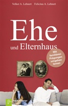 Felicitas A Lehnert, Felicitas A. Lehnert, Volker Lehnert, Volker A. Lehnert - Ehe und Elternhaus
