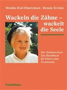 Monik Kiel-Hinrichsen, Monika Kiel-Hinrichsen, Renate Kviske - Wackeln die Zähne - wackelt die Seele