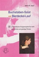 Bettina M Jasper, Bettina M. Jasper - Buchstaben-Salat und Bierdeckel-Lauf