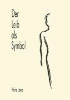 Hans Leers - Der Leib als Symbol