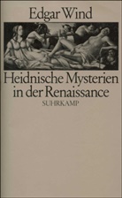 Edgar Wind - Heidnische Mysterien in der Renaissance
