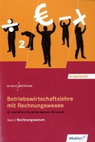 Betriebswirtschaftslehre mit Rechnungswesen für die Höhere Berufsfachschule Wirtschaft - Bd.2: Rechnungswesen, Arbeitsheft