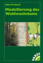 Hans Pretzsch - Modellierung des Waldwachstums, m. CD-ROM