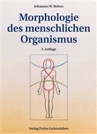 Mar Budschigk, Annette Gack, Johannes W Rohen, Johannes W. Rohen, Marit Budschigk, Marit Budschigk... - Morphologie des menschlichen Organismus