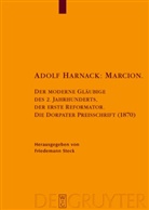 Adolf Von Harnack, Friedemann Steck - Marcion. Der moderne Gläubige des 2. Jahrhunderts, der erste Reformator