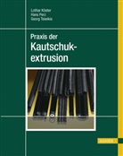 Lotha Köster, Lothar Köster, Han Perz, Hans Perz, Georg Tsiwikis - Praxis der Kautschukverarbeitung