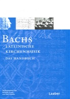 Reinmar Emans, Sven Hiemke, Klaus Hofmann - Das Bach-Handbuch - 2: Bachs lateinische Kirchenmusik