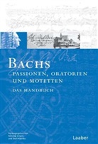 Eman, Reinmar Emans, Hiemk, Sven Hiemke, Sven Hiemle, Klaus Hofmann - Das Bach-Handbuch - 3: Bachs Passionen, Oratorien und Motetten