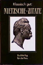 Friedrich Nietzsche, Heinric Georg Becker, Heinrich Georg Becker - Klassisch gut: Nietzsche-Zitate