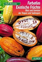 Rolf Blancke - Farbatlas Exotische Früchte