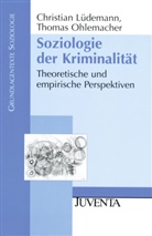 Lüdemann, Christia Lüdemann, Christian Lüdemann, Ohlemacher, Thomas Ohlemacher - Soziologie der Kriminalität