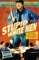 Michael Moore - Stupid White Men
