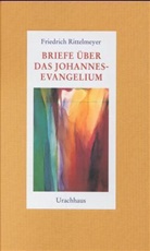 Friedrich Rittelmeyer - Briefe über das Johannes-Evangelium