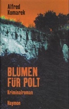 Alfred Komarek - Blumen für Polt