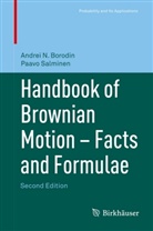 Andrei Borodin, Andrei N Borodin, Andrei N. Borodin, Paavo Salminen - Handbook of Brownian Motion