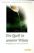 J Kaufmann, J. Kaufmann, Jürge Kaufmann, Jürgen Kaufmann, C Kreitmeir, Christop Kreitmeir... - Ein Quell in unserer Wüste