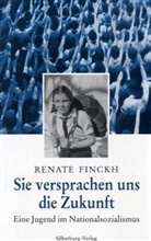 Renate Finckh - Sie versprachen uns die Zukunft