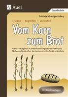 Gabriela Schlesiger, Gabriela Schlesiger-Imbery - Vom Korn zum Brot