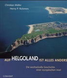 Mülle, Christia Müller, Christian Müller, Rickmers, Henry P Rickmers, Henry P. Rickmers - Auf Helgoland ist alles anders
