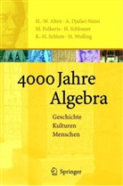 Heinz-Wilhelm Alten, Alireza Djafari-Nanini, Menso Folkerts - 4000 Jahre Algebra