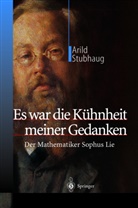 Arild Stubhaug, K. Hartmann-Butt - Es war die Kühnheit meiner Gedanken