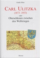 Guido Hitze - Carl Ulitzka (1873-1953) oder Oberschlesien zwischen den Weltkriegen
