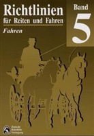 Deutsche Reiterliche Vereinigung, Deutsche Reiterliche Vereinigung (FN) e.V., Deutsche Reiterliche Vereinigung e.V. (FN), Bernhard Duen u a, Enn Georg, Enno Georg u a... - Richtlinien für Reiten und Fahren - 5: Fahren