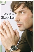 Jürgen Spieß - Jesus für Skeptiker