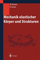 Wilfried Becker, Wilfried (Prof. Dr.-Ing. Becker, Wilfried (Prof. Dr.-Ing.) Becker, Dietmar Gross, Dietmar ( Gross - Mechanik elastischer Körper und Strukturen