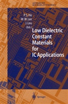 P. S. Ho, Paul S. Ho, Wei W. Lee, Wei William Lee, Jihpern Leu, Jihperng Leu... - Low Dielectric Constant Materials for IC Applications