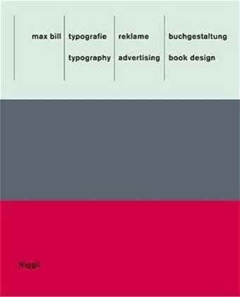 Ch Bignens, Max Bill, Hans R Bosshard, Gerd Fleischmann - Max Bill: Typographie. Reklame. Buchgestaltung