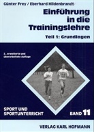 Fre, Günter Frey, Hildenbrandt, Eberhard Hildenbrandt - Einführung in die Trainingslehre - 1: Grundlagen