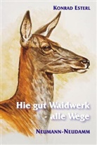 Konrad Esterl - Hie gut Waidwerk - alle Wege