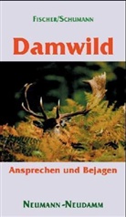 Fische, Manfre Fischer, Manfred Fischer, SCHUMANN, Georg Schumann, Hans G Schumann... - Damwild