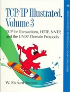 Stevens, Richard W Stevens, W. Richard Stevens - TCP/IP Illustrated - Vol.3: TCP for Transactions, HTTP, NNTP, and the UNIX Domain Protocols