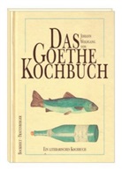 Werne Bockholt, Werner Bockholt, Herbert Frauenberger - Das Johann Wolfgang von Goethe Kochbuch