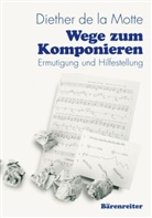 Diether De La Motte, Diether de LaMotte, Diether de la Motte - Wege zum Komponieren