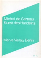 Michel Certeau, Michel de Certeau, Michel de Certeau, Ronald Voullié - Kunst des Handelns