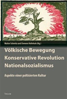 Walte Schmitz, Walter Schmitz, Vollnhals, Vollnhals, Clemens Vollnhals - Völkische Bewegung - Konservative Revolution - Nationalsozialismus