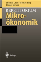 Thoma Gries, Thomas Gries, Gerno Sieg, Gernot Sieg, Holger Strulik - Repetitorium Mikroökonomik