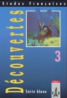 Etudes Francaises, Decouvertes, Serie bleue - Bd.3: Schülerbuch