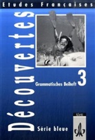 Etudes Francaises, Decouvertes, Serie bleue - Bd.3: Grammatisches Beiheft