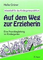 Heike Grüner - Auf dem Weg zur Erzieherin