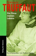 Francois Truffaut, Rober Fischer, Robert Fischer - Die Filme meines Lebens