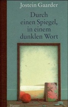 Jostein Gaarder - Durch einen Spiegel, in einem dunklen Wort