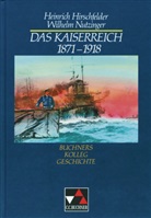 Heinrich Hirschfelder, Wilhelm Nutzinger - Buchners Kolleg Geschichte: Das Kaiserreich 1871-1918