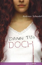 Andreas Schendel - Dann tu's doch