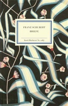 Franz Schubert, Rüdiger Görner - Briefe, Gedichte, Notizen