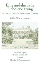 Sabine Welsch-Lehmann - Eine andalusische Liebeserklärung