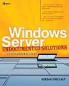 Serdar Yegulalp - Windows Server Undocumented Solutions